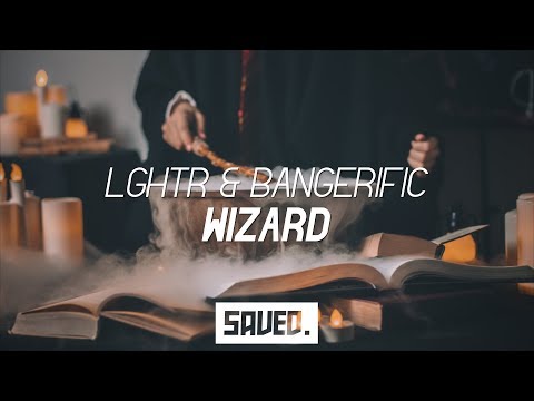 LGHTR & Bangerific - Wizard
