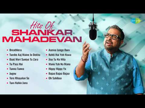 Hits Of Shankar Mahadevan - Audio Jukebox  | Breathless |  Tumhe Aaj Maine Jo Dekha