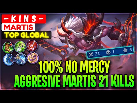 100% No Mercy, Aggresive Martis 21 Kills - Top Global Martis - K I N S - - Mobile Legends Gameplay
