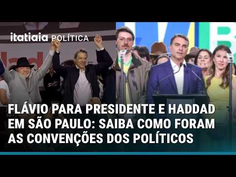 FLÁVIO PRESIDENTE E HADDAD NO GOVERNO DE SP: VEJA O RESUMÃO DAS CONVENÇÕES NO FIM DE SEMANA
