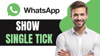How to Show Single Tick in Whatsapp For one Person
