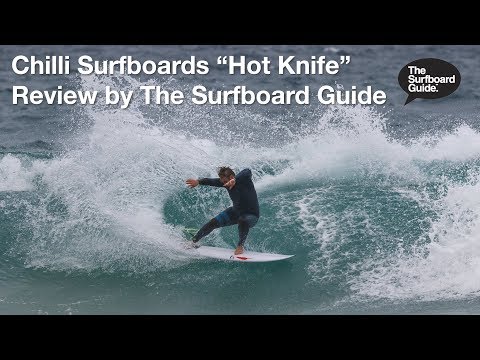 Chilli Surfboards Hot Knife + Futures Fins DHD Review - The Surfboard Guide