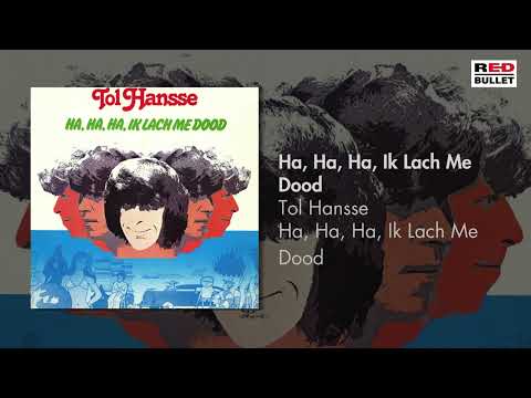 Tol Hansse - Ha, Ha, Ha, Ik Lach Me Dood (Remastered)