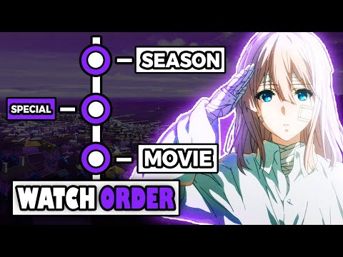 How To Watch Violet Evergarden in The Right Order!