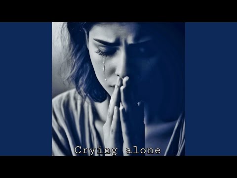 Crying alone