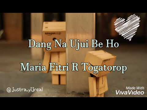 Dang na uju i be ho(maria fitri R Togatorop)lirik