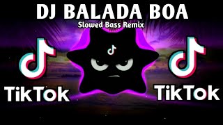 Download lagu DJ BALADA BOA X TIKTOK VIRAL TREND (SLOWED BASS ANALOG) 2025 REMIX mp3