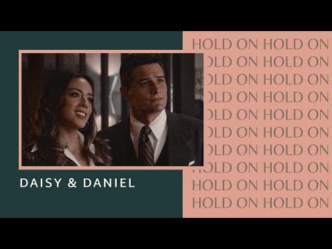 Daisy & Daniel | Hold On [+7×09]