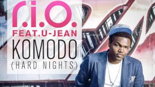 R.I.O feat U Jean - Komodo (Hard Nights) [Radio Edit]