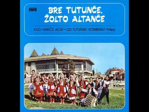 KUD Mirce Acev  od Tutunski kombinat  Prilep - Vo Krusevo ogin gori - ( Audio )
