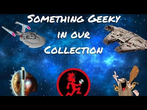 Something Geeky In our Collection Ep 1!!!