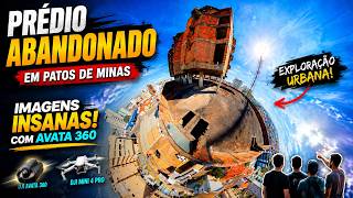 EXPLORANDO PRÉDIO ABANDONADO em Patos de Minas | IMAGENS INSANAS com DJI Avata 360 e Mini 4 Pro