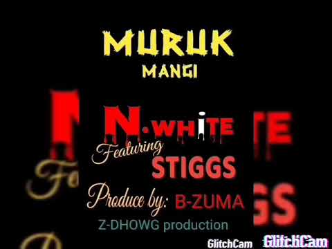 Muruk mangi(2020)-Niki wHiTe x Stiggz x B-ZUMA