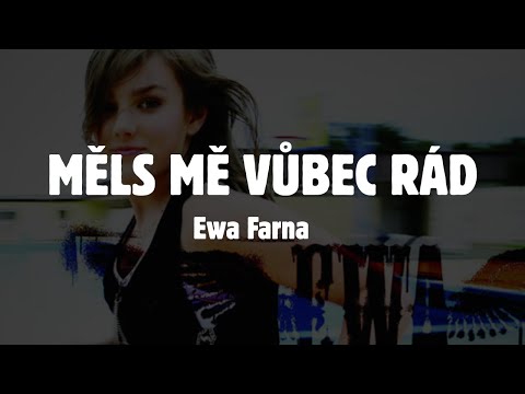 Ewa Farna - Měls mě vůbec rád (text)