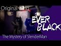 EVERbLACK - The Mystery of Slender Man ...
