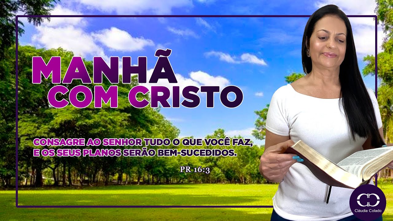 Manhã com Cristo – Quer ser bem sucedido em tudo o que fizer? #cuidadodedeus #amordedeus #amor #fé