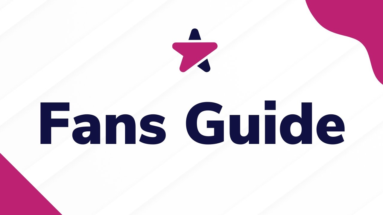 Fans Guide | How To Start