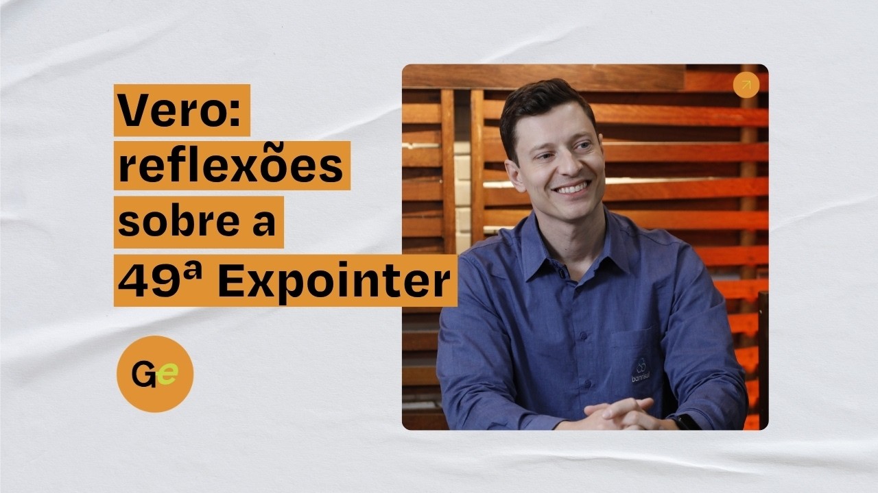 Reflexões sobre a Expointer, com Marcos Paulo Friedrich, presidente da Vero