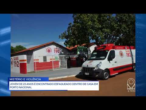 JOVEM DE 23 ANOS É ENCONTRADO ESFAQUEADO DENTRO DE CASA EM PORTO NACIONAL