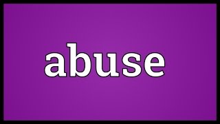 Abuse Meaning