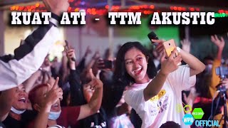 Download lagu KUAT ATI - TTM AKUSTIK LIVE MUSIC mp3