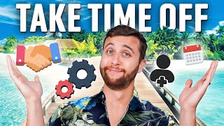 This is How I’m Able To Take a Month Off without Working (Easiest 4 Step Process)