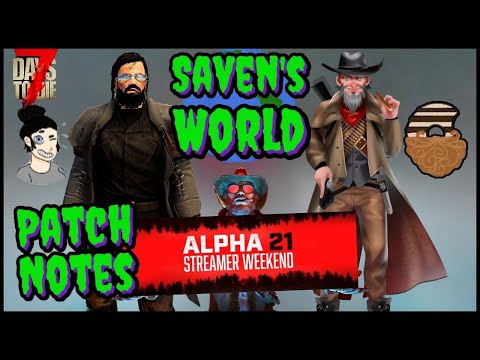 Alpha 21 Patch Notes - 7 Days to Die (A21) - Alpha 21 Update News - Streamer Weekend