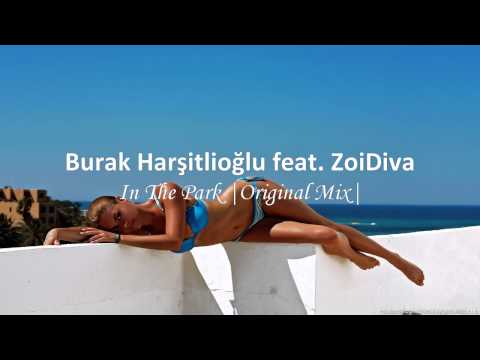 Burak Harşitlioğlu feat. ZoiDiva - In The Park (Original Mix) [Ahura Mazda Recordings]