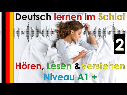 , title : 'Deutsch lernen im Schlaf & Hören,  Lesen und Verstehen - Niveau A1 + (2)'