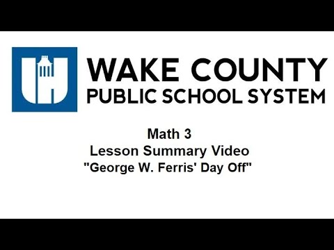 M3 U8 Lesson 1 George W. Ferris' Day Off Summary Video
