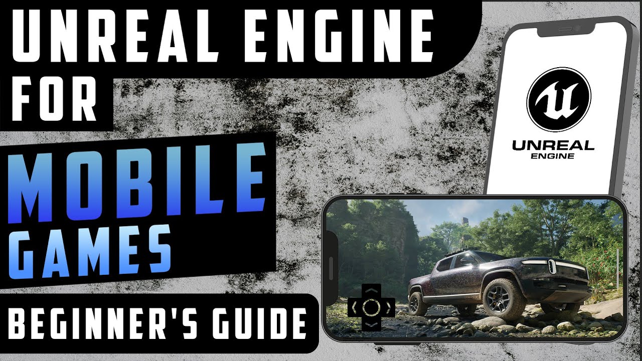 Unreal Engine 5 for Mobile Game Development
