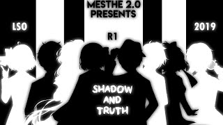 【LSO2019-R1】 Shadow and Truth【mesthe 2.0】