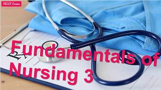 Fundamentals of Nursing 3 | Nursing Exam (57)
