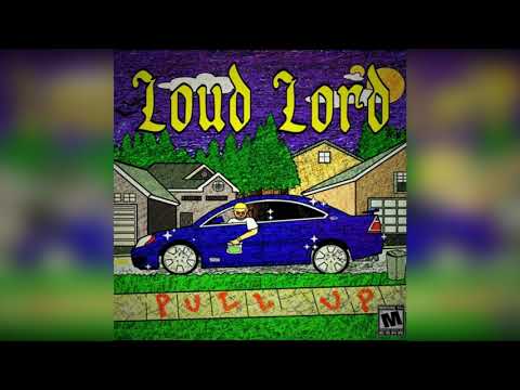 Loud Lord - PULL UP EP