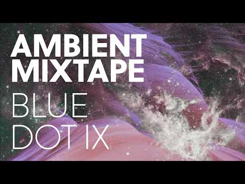 We Are All Astronauts - Blue Dot IX - Ambient Mix