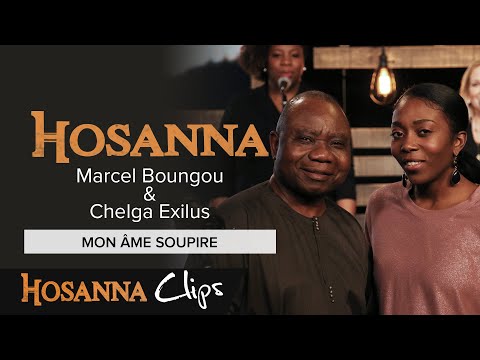 Mon âme soupire - Hosanna clips - Marcel Boungou