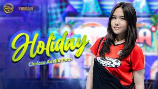 Download lagu HOLIDAY - Chelosa Adella Putri - OM ADELLA mp3 Download lagu HOLIDAY - Chelosa Adella Putri - OM ADELLA mp3