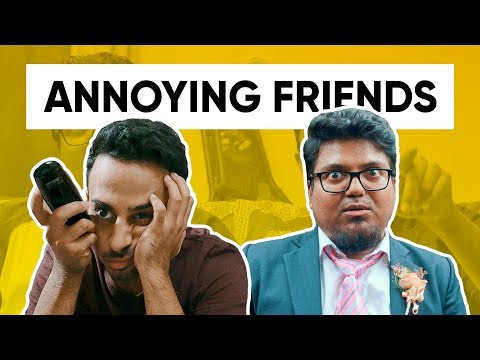 Annoying Friends We All Have | Annoying Things Friends Do | Jordindian