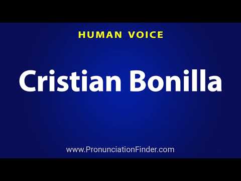 How To Pronounce Cristian Bonilla
