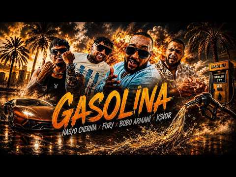 NASYO CHERNIA x FURY x BOBO ARMANI x KSIOR - GASOLINA [OFFICIAL 2026 VIDEO]