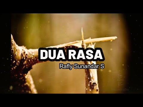 Rafly Sunandar - Dua Rasa ( Lirik )