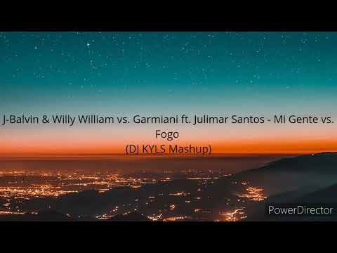 J-Balvin & Willy William vs. Garmiani ft. Julimar Santos - Mi Gente vs. Fogo (DJ KYLS  Mashup)