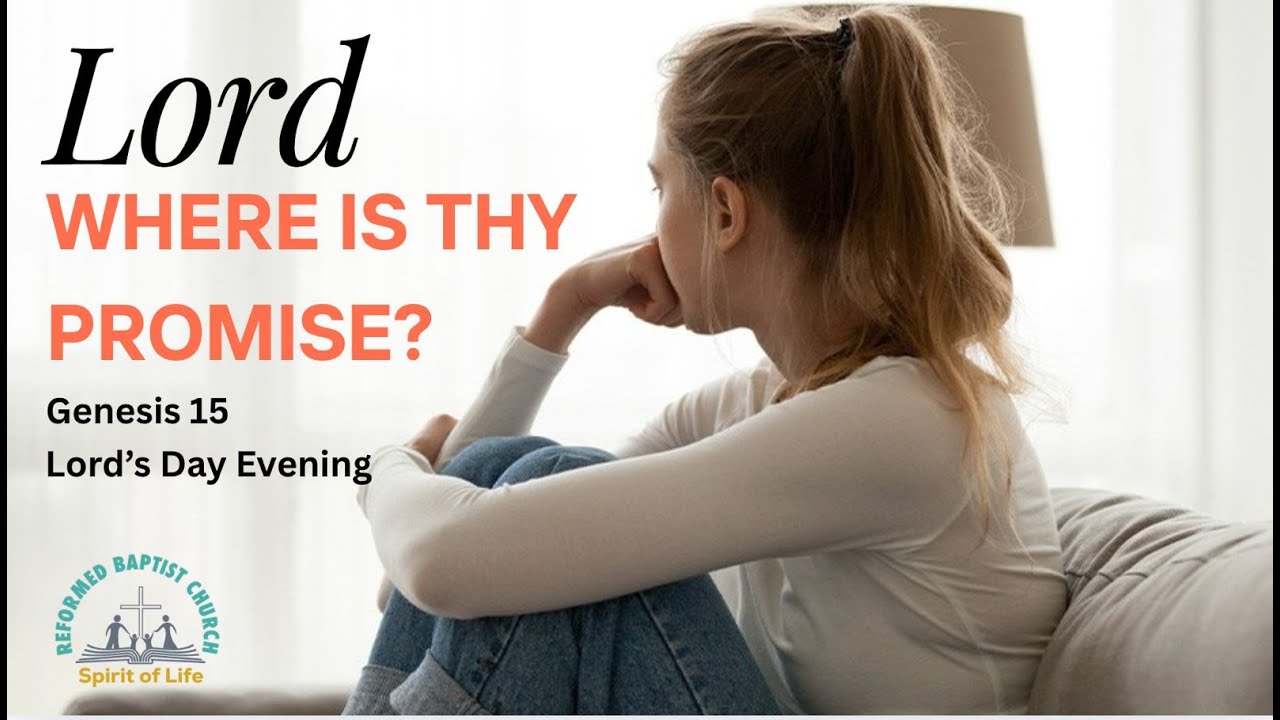 Lord Where Is thy Promise? - Genesis 15