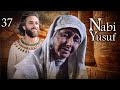 KISAH NABI YUSUF AS EPISODE 37