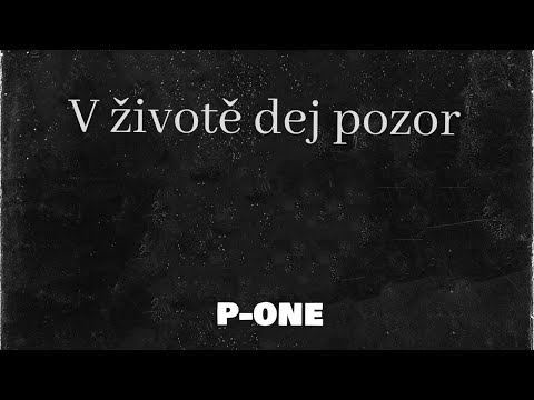 P-ONE - V životě dej pozor