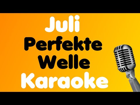Juli • Perfekte Welle • Karaoke