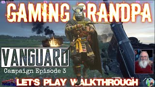 Gaming Grandpa Vanguard Campaign Episode 3 Let's Play Walkthrough