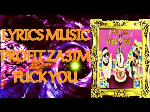 Lyrics music profit za3im fuck you