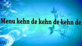 Menu Kehn De Song With Lyrics - Aap Se Mausiiquii 