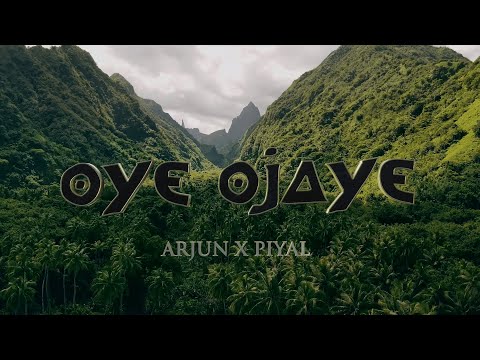 Arjun x Piyal - Oye Ojaye | Official Music Video